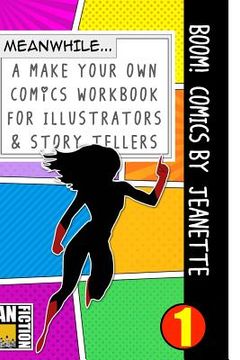 portada Boom! Comics by Jeannette: A What Happens Next Comic Book for Budding Illustrators and Story Tellers (en Inglés)