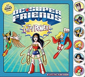 portada DC Super Friends: Girl Power!: A Lift-the-Flap Book