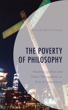 portada The Poverty of Philosophy: Readings in Non and Other Philosophies or Arts of Immanence (en Inglés)