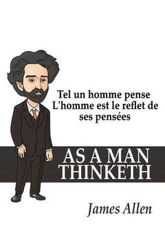portada Tel Un Homme Pense: L'Homme Est Le Reflet de Ses Pensees (French Edition) (en Francés)