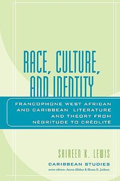 portada race, culture, and identity: francophone west african and caribbean literature and theory from negritude to creolite