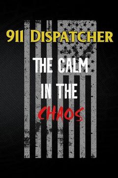 portada 911 Dispatcher the Calm in the Chaos (in English)