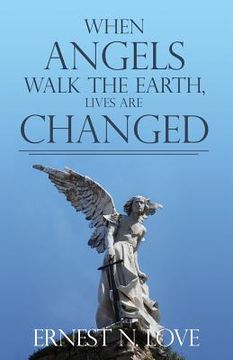 portada When Angels Walk the Earth, Lives Are Changed