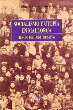 portada Socialismo y utopía en Mallorca : Jeroni Bibiloni (1802-1876)