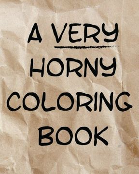 portada A Very Horny Coloring Book: The Real Surprise Is What's Inside