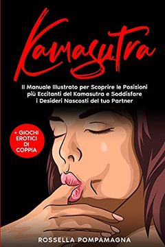 portada Kamasutra: Il Manuale Illustrato per Scoprire le Posizioni Più Eccitanti del Kamasutra e Soddisfare i Desideri Nascosti del tuo P