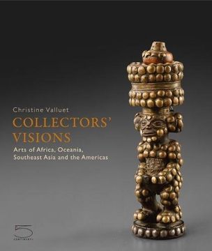 portada Collectors' Visions: Arts of Africa, Oceania, Southeast Asia and the Americas (en Inglés)