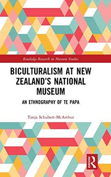 portada Biculturalism at new Zealand's National Museum: An Ethnography of te Papa (Routledge Research in Museum Studies) (in English)