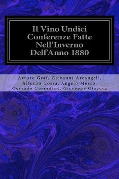 portada Il Vino Undici Conferenze Fatte Nell'Inverno Dell'Anno 1880 (en Italiano)