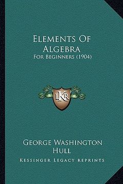 portada elements of algebra: for beginners (1904) (en Inglés)