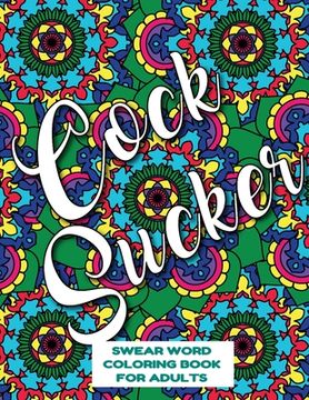 portada Cocksucker Swear Word Coloring Book for Adults: swear word coloring book for adults stress relieving designs 8.5" X 11" Mandala Designs 54 Pages (en Inglés)