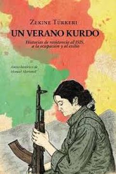 portada Un Verano Kurdo: Historias de Resistencia al Isis, a la Ocupación y al Exilio (in Spanish)