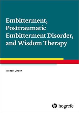 portada Embitterment, Posttraumatic Embitterment Disorder, and Wisdom Therapy 