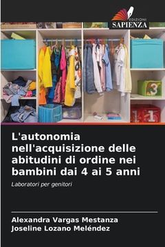 portada L'autonomia nell'acquisizione delle abitudini di ordine nei bambini dai 4 ai 5 anni (in Italian)