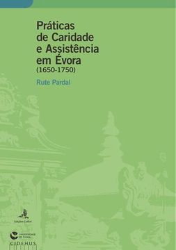portada Práticas de Caridade e Assistência em Évora - (1650-1750)