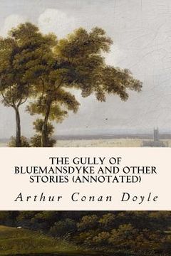portada The Gully of Bluemansdyke and other Stories (annotated) (en Inglés)