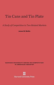 portada Tin Cans and tin Plate (Harvard University Series on Competition in American Industr) (en Inglés)
