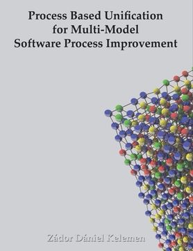 portada Process Based Unification for Multi-model Software Process Improvement (en Inglés)