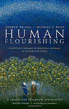 portada Human Flourishing: Scientific Insight and Spiritual Wisdom in Uncertain Times (in English)