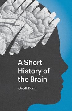 portada A Short History of the Brain (en Inglés)