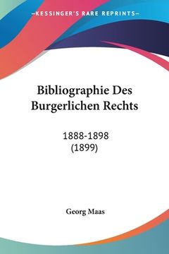 portada Bibliographie Des Burgerlichen Rechts: 1888-1898 (1899) (en Alemán)