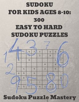 portada Sudoku For Kids Ages 8-10: 300 Easy to Hard Sudoku Puzzles (en Inglés)