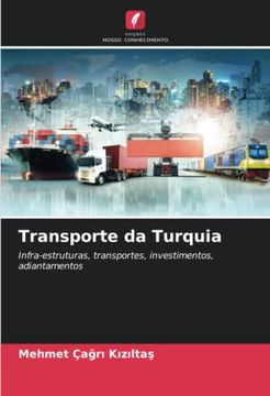 portada Transporte da Turquia: Infra-Estruturas, Transportes, Investimentos, Adiantamentos