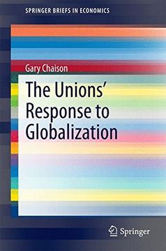 portada The Unions' Response to Globalization (Springerbriefs in Economics) (en Inglés)