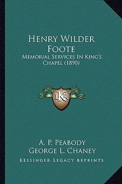 portada henry wilder foote: memorial services in king's chapel (1890)
