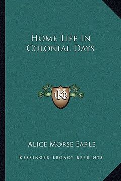 portada home life in colonial days (en Inglés)