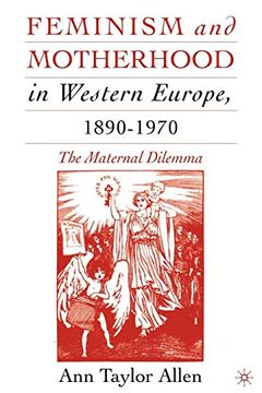 portada Feminism and Motherhood in Western Europe, 1890-1970: The Maternal Dilemma (in English)