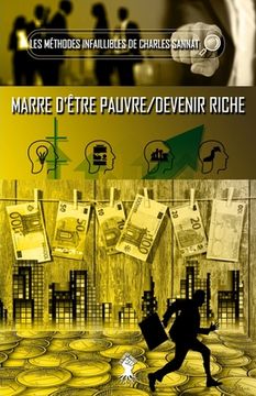 portada La méthode infaillible - Marre d'être pauvre / Devenir riche (in French)