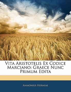 portada Vita Aristotelis Ex Codice Marciano: Graece Nunc Primum Edita (en Latin)