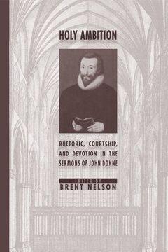 portada Holy Ambition: Rhetoric, Courtship, and Devotion in the Sermons of John Donne (Medieval Rennaissance Texts and Studies) 