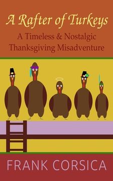 portada A Rafter of Turkeys: A Timeless & Nostalgic Thanksgiving Misadventure (en Inglés)