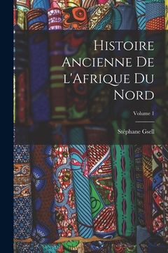 portada Histoire ancienne de l'Afrique du nord; Volume 1 (en Francés)