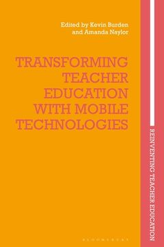 portada Transforming Teacher Education with Mobile Technologies (en Inglés)