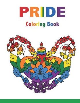portada PRIDE Coloring Book: Motivational Sayings and Positive Affirmations for Love, Confidence and Acceptance, 40 Big Mandalas to Color for Relax (en Inglés)