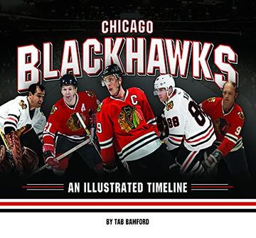 portada Chicago Blackhawks: An Illustrated Timeline (en Inglés)