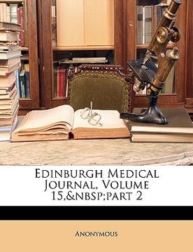 portada edinburgh medical journal, volume 15, part 2 (en Inglés)