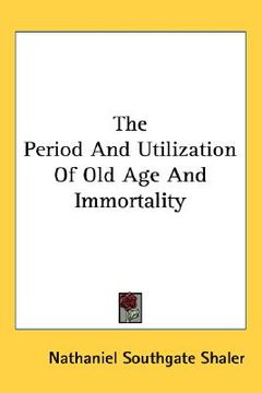 portada the period and utilization of old age and immortality (en Inglés)