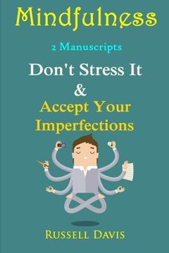 portada Mindfulness: 2 Manuscripts - Don't Stress It, Accept Your Imperfections