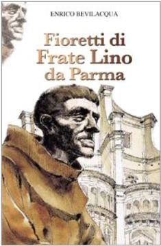 portada Fioretti di Frate Lino da Parma (Biografie. Memorie)