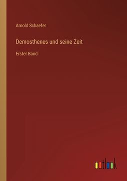 portada Demosthenes und seine Zeit: Erster Band (in German)