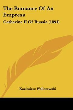 portada the romance of an empress: catherine ii of russia (1894)