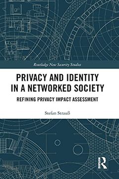 portada Privacy and Identity in a Networked Society: Refining Privacy Impact Assessment (Routledge new Security Studies) 