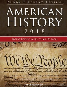 portada Brody's Regent Review: American History 2018: Regent Review in Less Than 100 Pages (en Inglés)