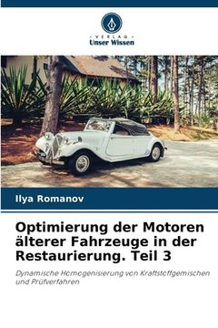 portada Optimierung der Motoren älterer Fahrzeuge in der Restaurierung. Teil 3 (en Alemán)