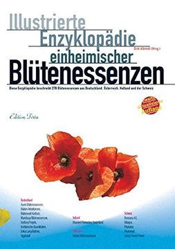 portada Edition Tirta: Illustrierte Enzyklopädie der Einheimischen Blütenessenzen: Diese Enzyklopädie Beschreibt 270 Blütenessenzen aus Deutschland, Österreich, Holland und der Schweiz (en Alemán)