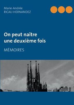 portada On peut naître une deuxième fois: Mémoires (en Francés)